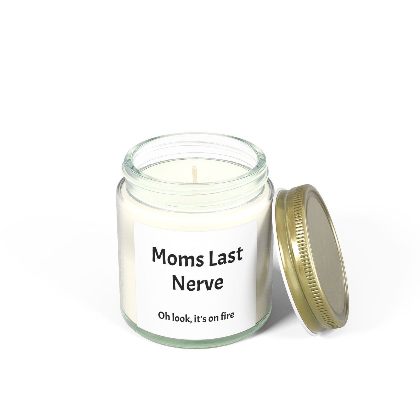 "Moms last nerve, oh look it's on fire" Scented Candles, Coconut Apricot Wax (4oz, 9oz)